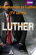 Introduction to Luther (TV series)