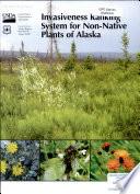 Invasiveness Ranking System for Non-native Plants of Alaska