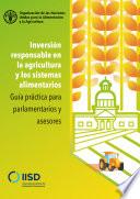 Inversión responsable en la agricultura y los sistemas alimentarios - Guía práctica para parlamentarios y asesores