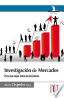 Investigación de mercados, para una mejor toma de decisiones