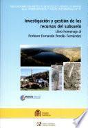 Investigación y gestión de los recursos del subsuelo