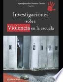 Investigaciones sobre violencia en la escuela