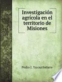 Investigaci?n agr?cola en el territorio de Misiones