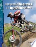 Investiguemos las fuerzas y el movimiento (Investigating Forces and Motion)