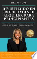INVIRTIENDO EN PROPIEDADES DE ALQUILER PARA PRINCIPIANTES