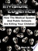 Invisible Eugenics