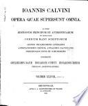 Ioannis Calvini opera quae supersunt omnia