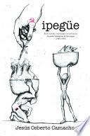 Ipegüe: Intimidades en las Fuerzas Armadas Sandinistas de Nicaragua (1980-1989)