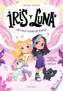 Iris y Luna: cuidadoras de cachorritos mágicos 1 - ¡Un cole lleno de magia!