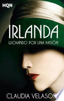 Irlanda. Luchando por una pasión