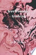 Irrefrenable tristeza