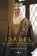 Isabel, la conquista del poder