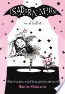 Isadora Moon va al ballet / Isadora Moon Goes to the Ballet