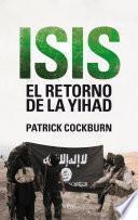 Isis. El retorno de la yihad