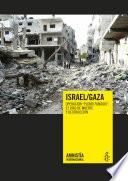 Israel/Gaza .Operación Plomo fundido : 22 días de muerte y destrucción