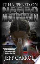 It Happened on Negro Mountain