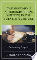 Italian Women's Autobiographical Writings in the Twentieth Century