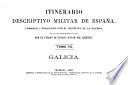 Itinerario descriptivo militar de Espana. Formado y publicado por el deposito de la guerra, con los datos recogidos sobre el campo, por el cuerpo de estado mayor del ejercito