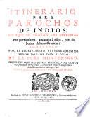Itinerario para parochos de indios, en que se tratan las materias mas particulares, tocantes a ellos, para su buena administracion: compuesto por ... Alonso de la Pena Montenegro ..