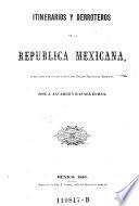 Itinerarios y derroteros de la Republica Mexicana
