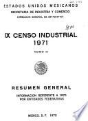 IX Censo Industrial 1971, resumen general: Información referente a 1970 por entidades federativas