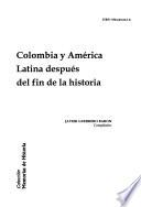 IX Congreso de Historia de Colombia: Colombia y América Latina después del fin de la historia