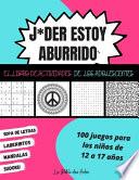 J*der Estoy Aburrido El Libro de Actividades de los Adolescentes
