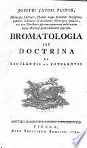 J. J. Plenck ... Bromatologia, seu doctrina de esculentis et potulentis. Germ