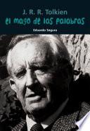 J. R. R. TOLKIEN. EL MAGO DE LAS PALABRAS