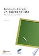 Jacques Lacan, un Psicoanalista