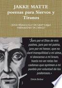 JAKKE MATTE poemas para Siervos y Tiranos
