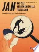 Jan und das verhängnisvolle Telegramm