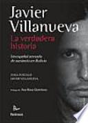 Javier villanueva. La verdadera historia