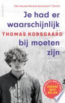 Je had er waarschijnlijk bij moeten zijn