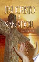 Jesucristo el Sanador = Jesus Christ the Healer