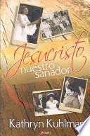 Jesucristo Nuestro Sanador