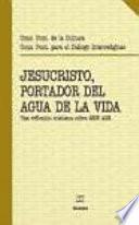 Jesucristo, portador del agua de la vida