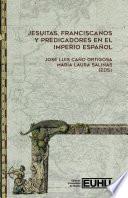 Jesuitas, Franciscanos y predicadores en el Imperio español