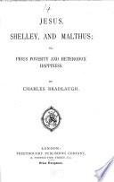 Jesus, Shelley, and Malthus; or, Pious poverty and heterodox happiness