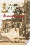 Joaquin Mende Comiches. El general que conocí