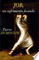 Job: Un sufrimiento fecundo Dumoulin, Pierre1a. ed.