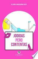 Jodidas pero Contentas