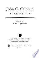 John C. Calhoun; a Profile