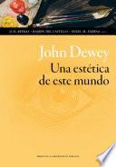 John Dewey: una estética de este mundo