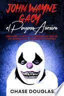 John Wayne Gacy, el Payaso Asesino