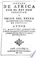 Jornada de Africa por el Rey Don Sebastian y union del Reyno de Portugal a la corona de Castilla
