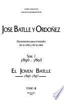 José Batlle y Ordóñez: 1856-1893. [pt. 1.] El espíritu nuevo, 1878-1879. [pt. 2] Ateneo de Montevideo, 1874-1907. [pt.3] El Joven Battle, 1856-1885 (t. 1-2)