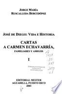 José de Diego, vida e historia: Cartas a Carmen Echavarría, familiares y amigos