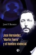 José Hernández, 'Martín Fierro' y el hombre vivencial