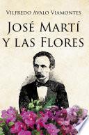 JOSE MARTI Y LAS FLORES